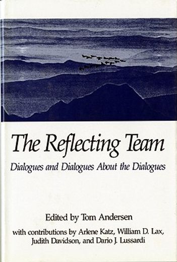the reflecting team,dialogues and dialogues about the dialogues