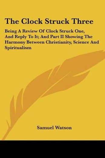 the clock struck three: being a review o