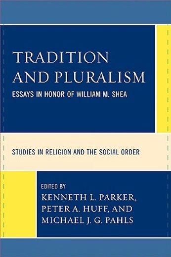 tradition and pluralism,essays in honor of william m. shea