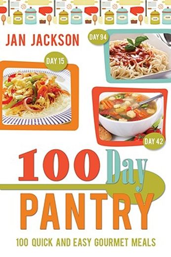 100-day pantry,100 quick and easy gourmet meals (en Inglés)