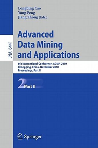 advanced data mining and applications,6th international conference, adma 2010, chongqing, china, november 19-21, 2010, proceedings