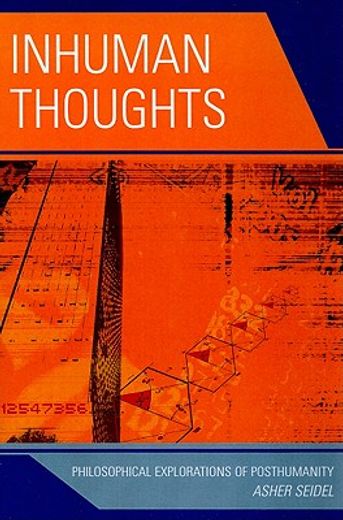 inhuman thoughts,philosophical explorations of posthumanity