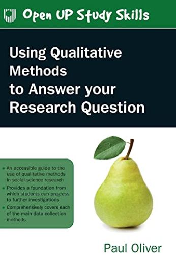 Using Qualitative Methods to Answer Your Research Question (uk Higher Education Humanities & Social Sciences Study Skills) (en Inglés)