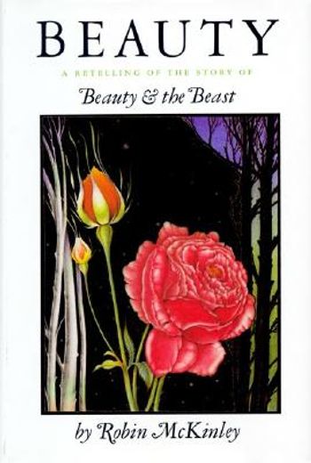 beauty,a retelling of the story of beauty and the beast