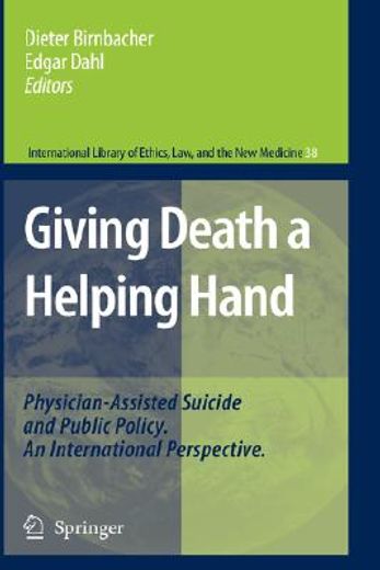 giving death a helping hand,physician-assisted suicide and public policy. an international perspective