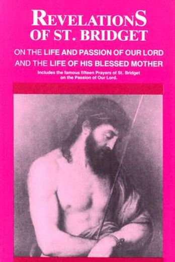 revelations of st. bridget on the life and passion of our lord and the life of his blessed mother