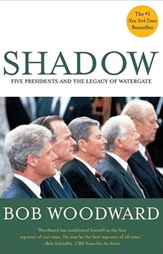 shadow,five presidents and the legacy of watergate