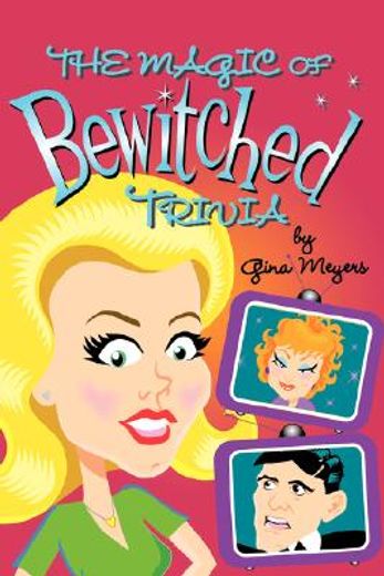 magic of bewitched trivia (en Inglés)