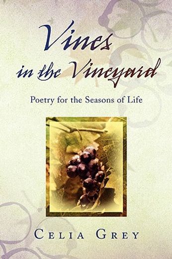 vines in the vineyard,poetry for the seasons of life