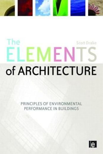 the elements of architecture,principles of environmental performance in buildings