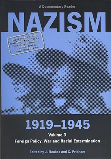nazism 1919-1945,foreign policy, war and racial extermination : a documentary reader