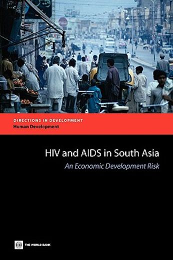 hiv and aids in south asia,an economic development risk
