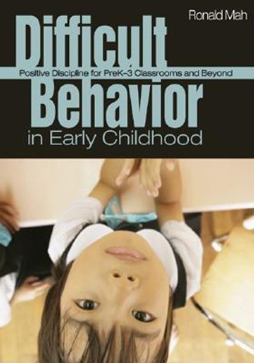 difficult behavior in early childhood,positive discipline for prek-3 classrooms and beyond