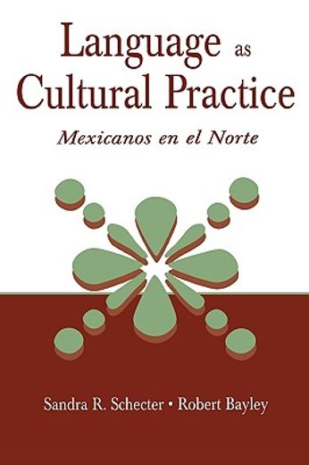 language as cultural practice,mexicanos en el norte