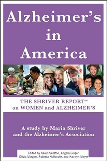 alzheimer`s in america,the shriver report on women and alzheimer`s (en Inglés)