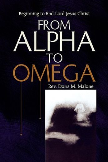 from alpha to omega,beginning to end lord jesus christ