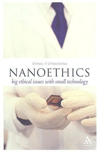 Nanoethics: Big Ethical Issues with Small Technology (in English)