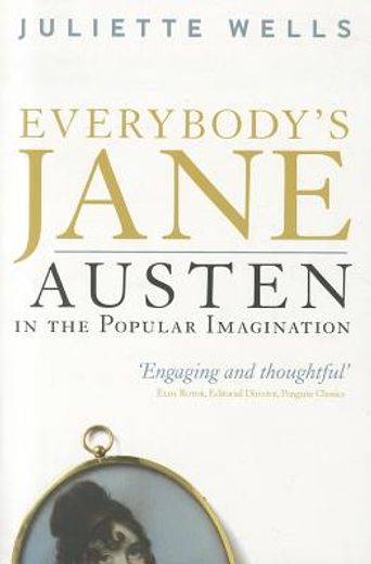 everybody`s jane,austen in the popular imagination