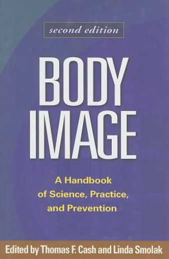Body Image: A Handbook of Science, Practice, and Prevention (en Inglés)