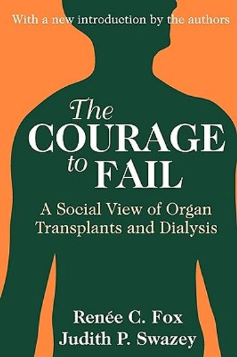 the courage to fail,a social view of organ transplants and dialysis