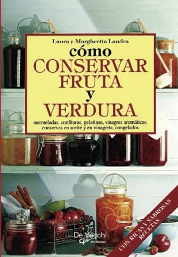 Cómo Conservar Fruta y Verdura (in Spanish)