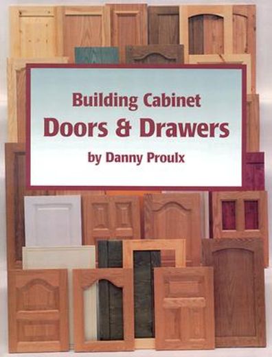 building cabinet doors & drawers (en Inglés)