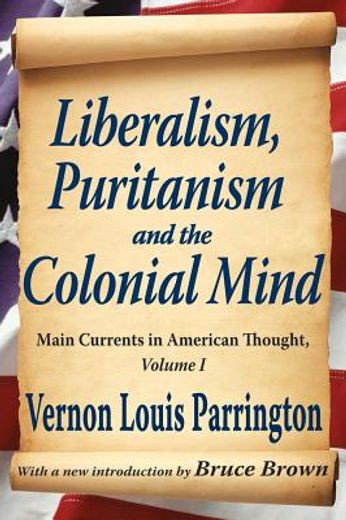 Liberalism, Puritanism and the Colonial Mind (en Inglés)