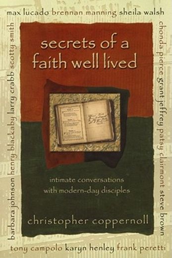 secrets of a faith well lived,intimate conversations with modern-day disciples