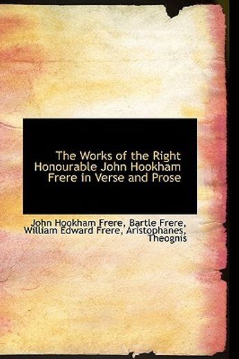 the works of the right honourable john hookham frere in verse and prose