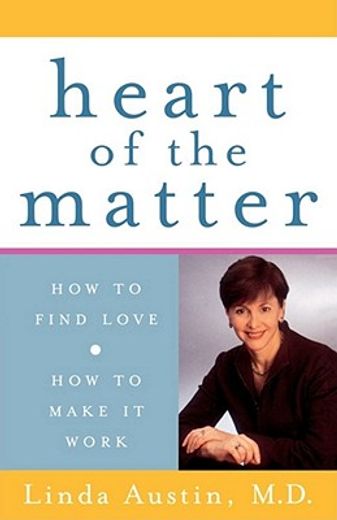 heart of the matter,how to find love, how to make it work