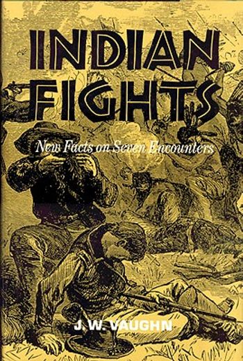 indian fights,new facts on seven encounters