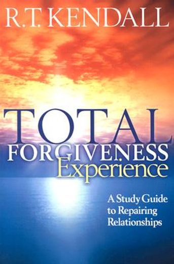 total forgiveness experience,a study guide to repairing relationships