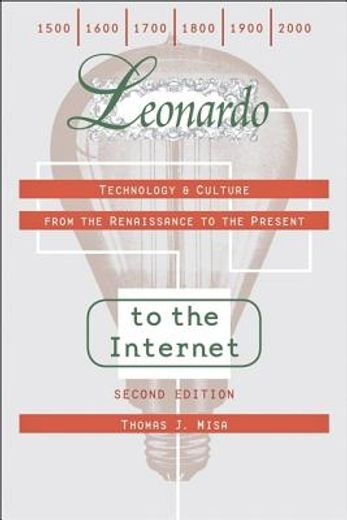 leonardo to the internet,technology & culture from the renaissance to the present