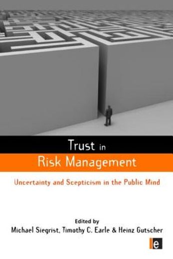 trust in risk management,uncertainty and scepticism in the public mind