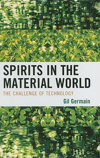 spirits in the material world,the challenge of technology