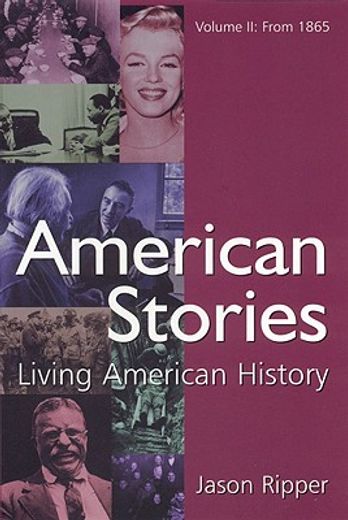 american stories,living american history: from 1865