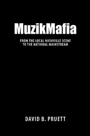 muzikmafia,from the local nashville scene to the national mainstream