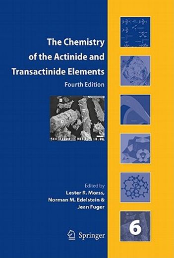 the chemistry of the actinide and transactinide elements,volumes 1-6