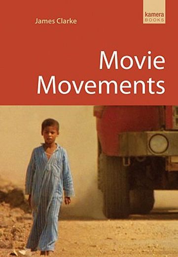 Movie Movements: Films That Changed the World of Cinema (en Inglés)