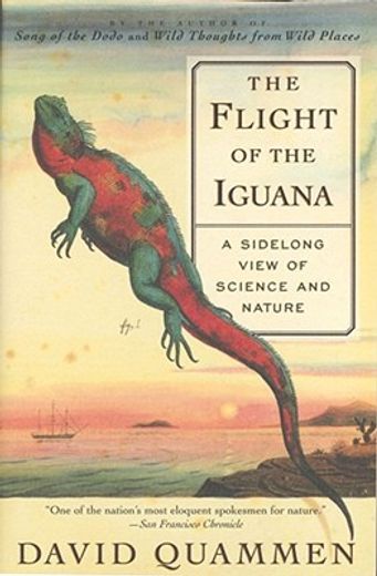 the flight of the iguana,a sidelong view of science and nature