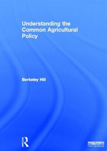 Understanding the Common Agricultural Policy (en Inglés)