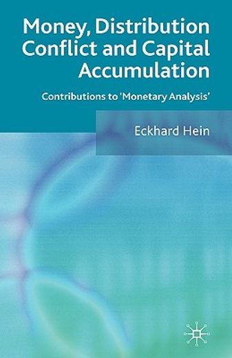 money, distribution conflict and capital accumulation,contributions to ´monetary analysis´