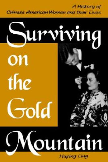 surviving on the gold mountain,a history of chinese american women and their lives