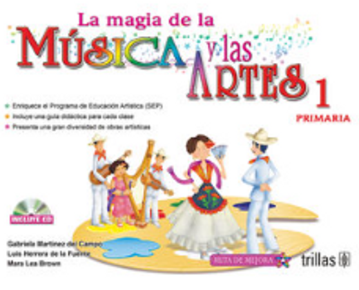 LA MAGIA DE LA MUSICA Y LAS ARTES, 1: PRIMARIA. INCLUYE CD