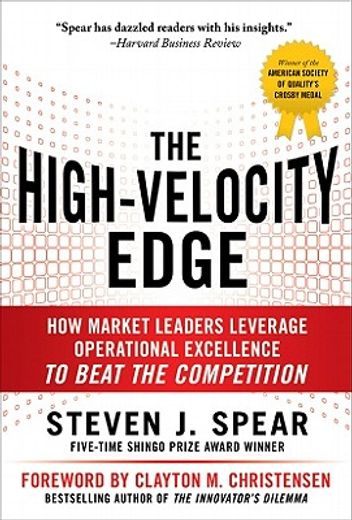 The High-Velocity Edge: How Market Leaders Leverage Operational Excellence to Beat the Competition (en Inglés)
