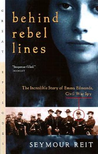 behind rebel lines,the incredible story of emma edmonds, civil war spy (en Inglés)