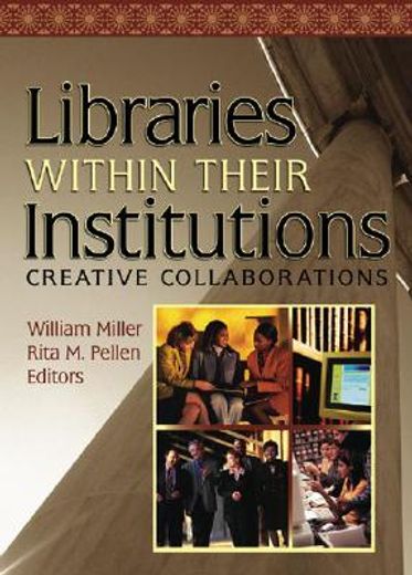 libraries within their institutions,creative collaborations