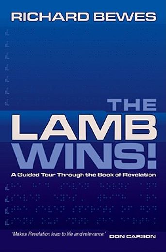 the lamb wins!,a guided tour through the book of revelation