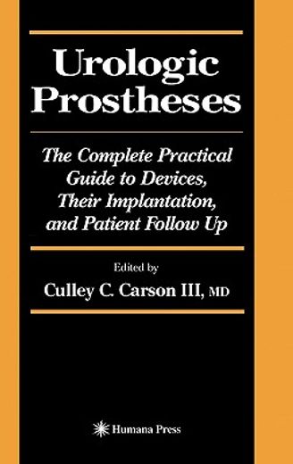 urologic prostheses,the complete practical guide to devices, their implantation, and patient follow up