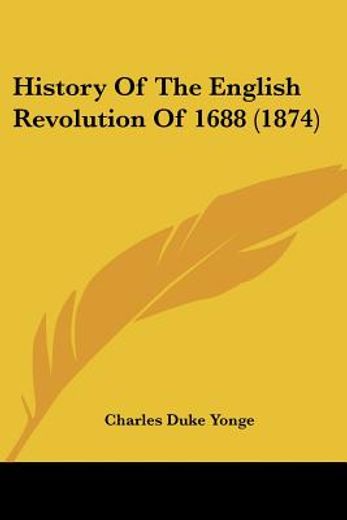 history of the english revolution of 168